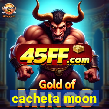 cacheta moon